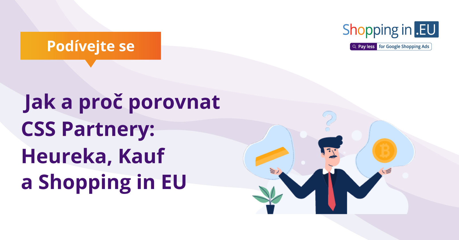 Jak a proč porovnat CSS partnery: Heureka, Kauf a Shopping in EU
