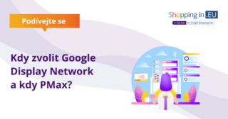 Kedy zvoliť Google Display Network a kedy PMax?
